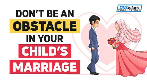 DON'T BE AN OBSTACLE IN YOUR CHILD'S MARRIAGE