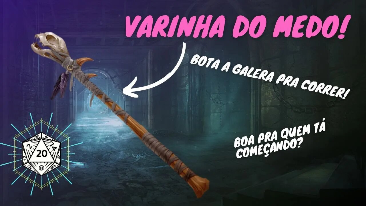 Os itens mais fortes de D&D? - VARINHA DO MEDO!
