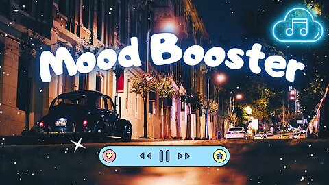 Mood Booster Music Vibes