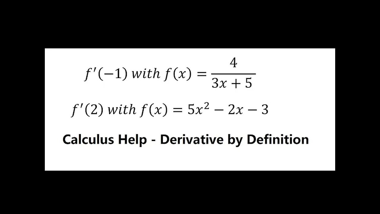 Calculus Help: Derivative by Limit Definition - f'(-1) with f(x)=4/(3x+5 ), f'(2) f(x)=5x^2-2x-3