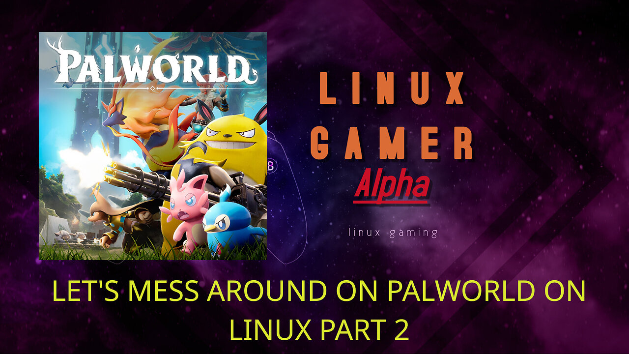 let's mess around on palworld on linux part 2