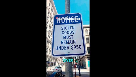 Stealing is legal in San Francisco