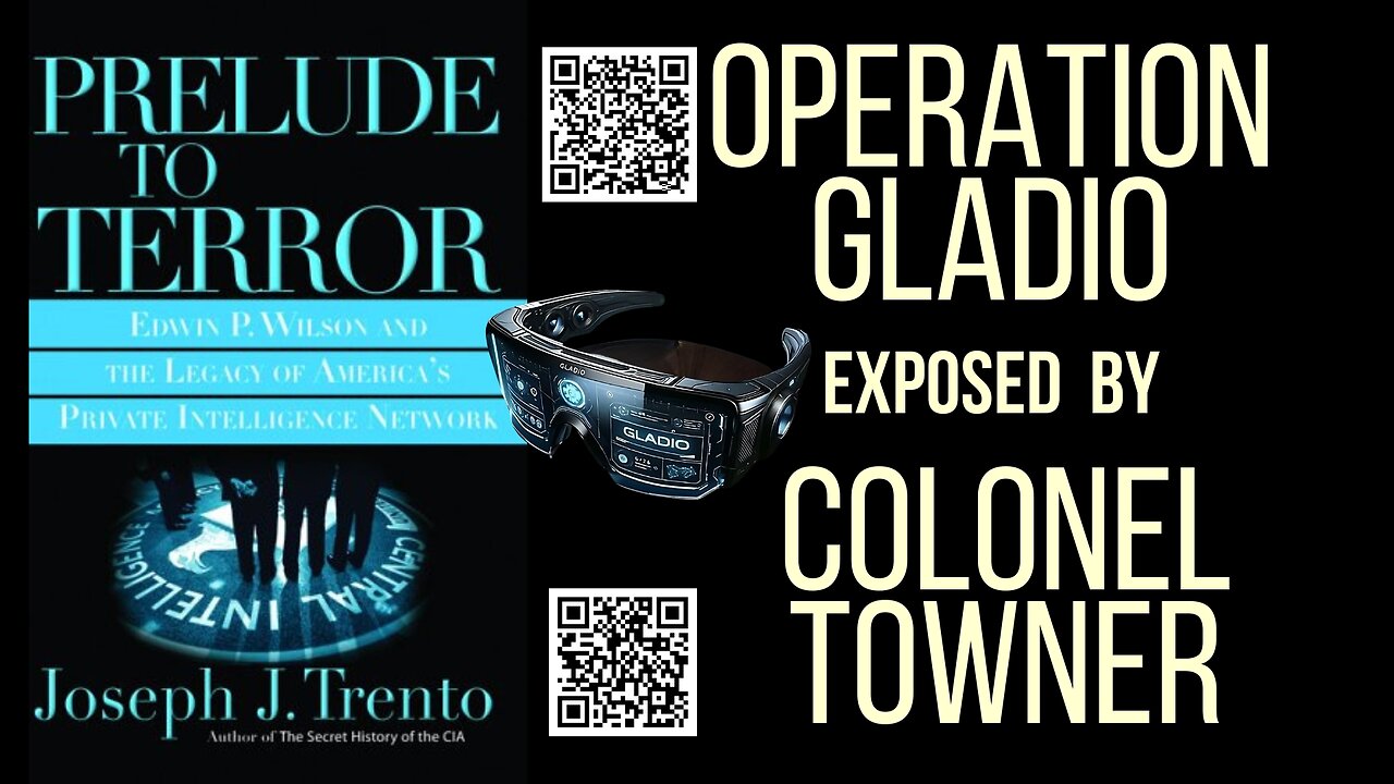 OPERATION GLADIO Exposed by COLONEL TOWNER in Prelude to Terror Chapter 19