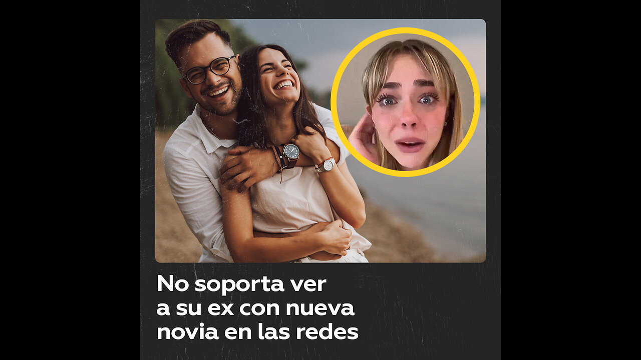 Llora porque no soporta ver a su ex con su nueva pareja