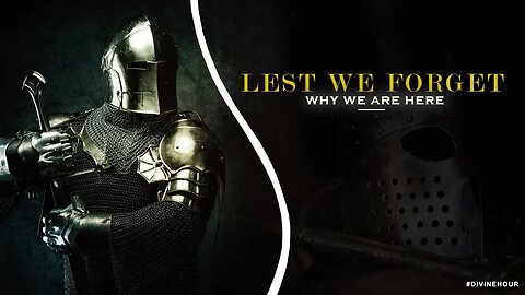 LEST WE FORGET WHY WE ARE HERE!