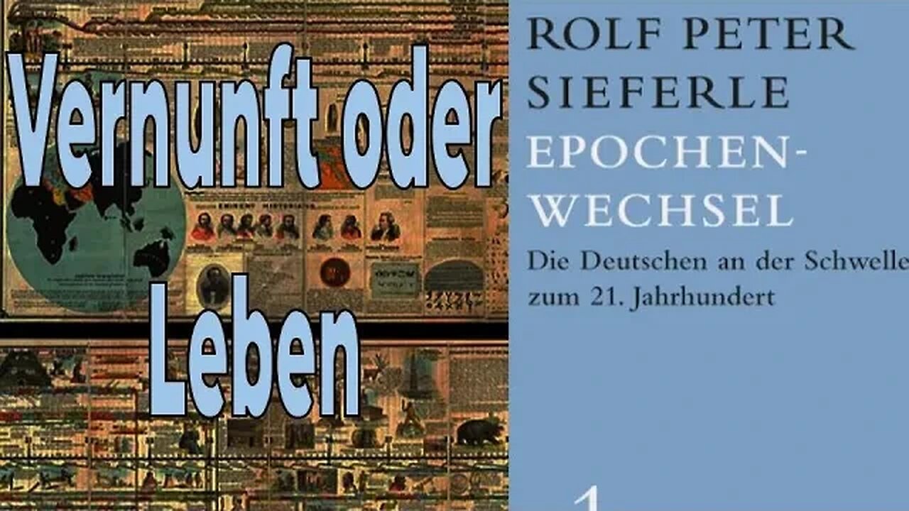 Epochenwechsel (1994) – Rolf Peter Sieferle – Teil 3 – Vernunft oder Leben