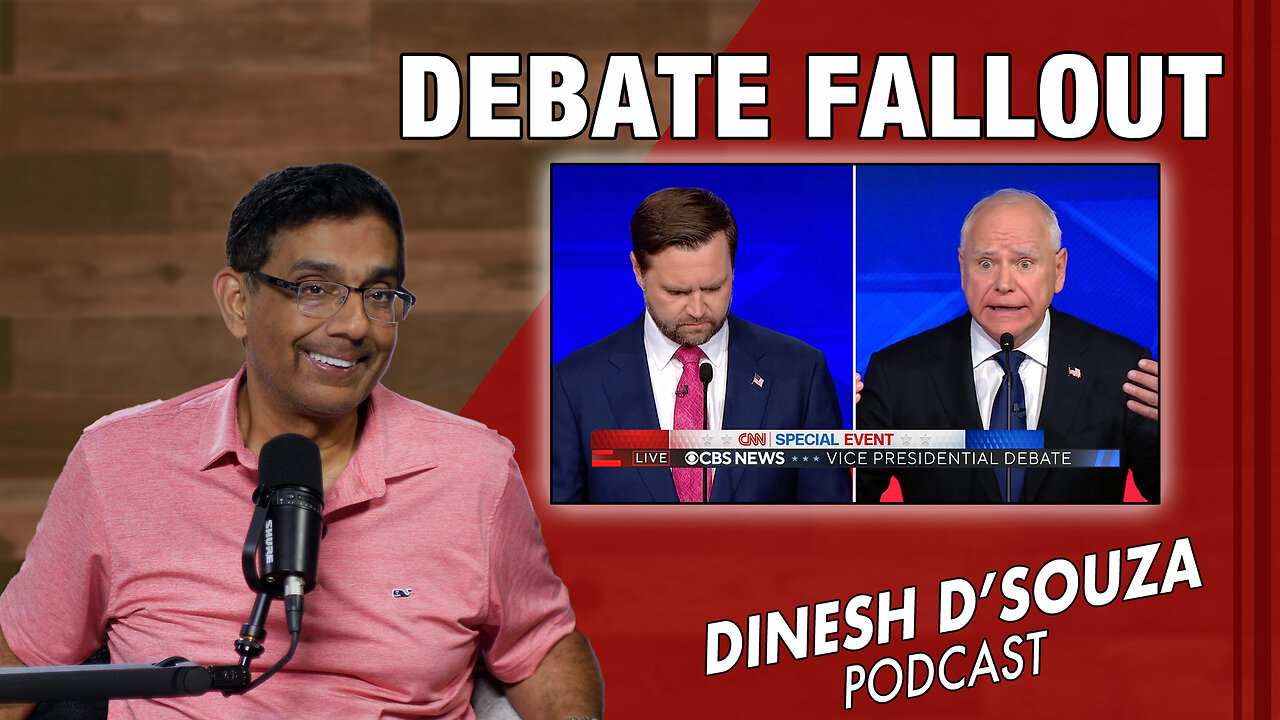 DEBATE FALLOUT Dinesh D’Souza Podcast Ep931