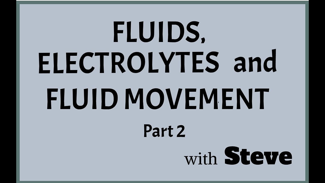 Fluids, Electrolites and Fluid Movement Pt 2