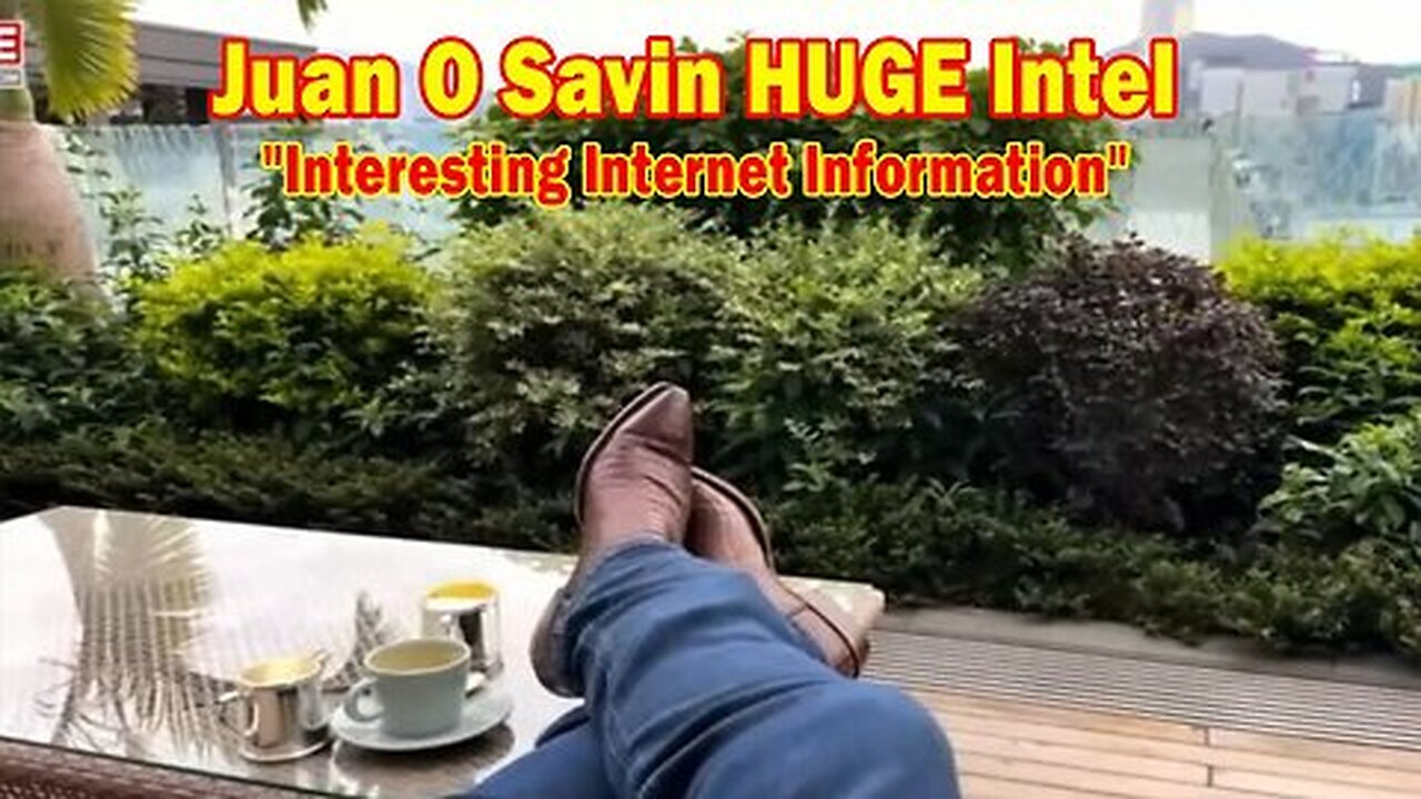 Juan O Savin Update video 05.30.2Q24