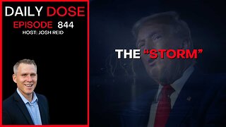 The "Storm" | Ep. 844 The Daily Dose