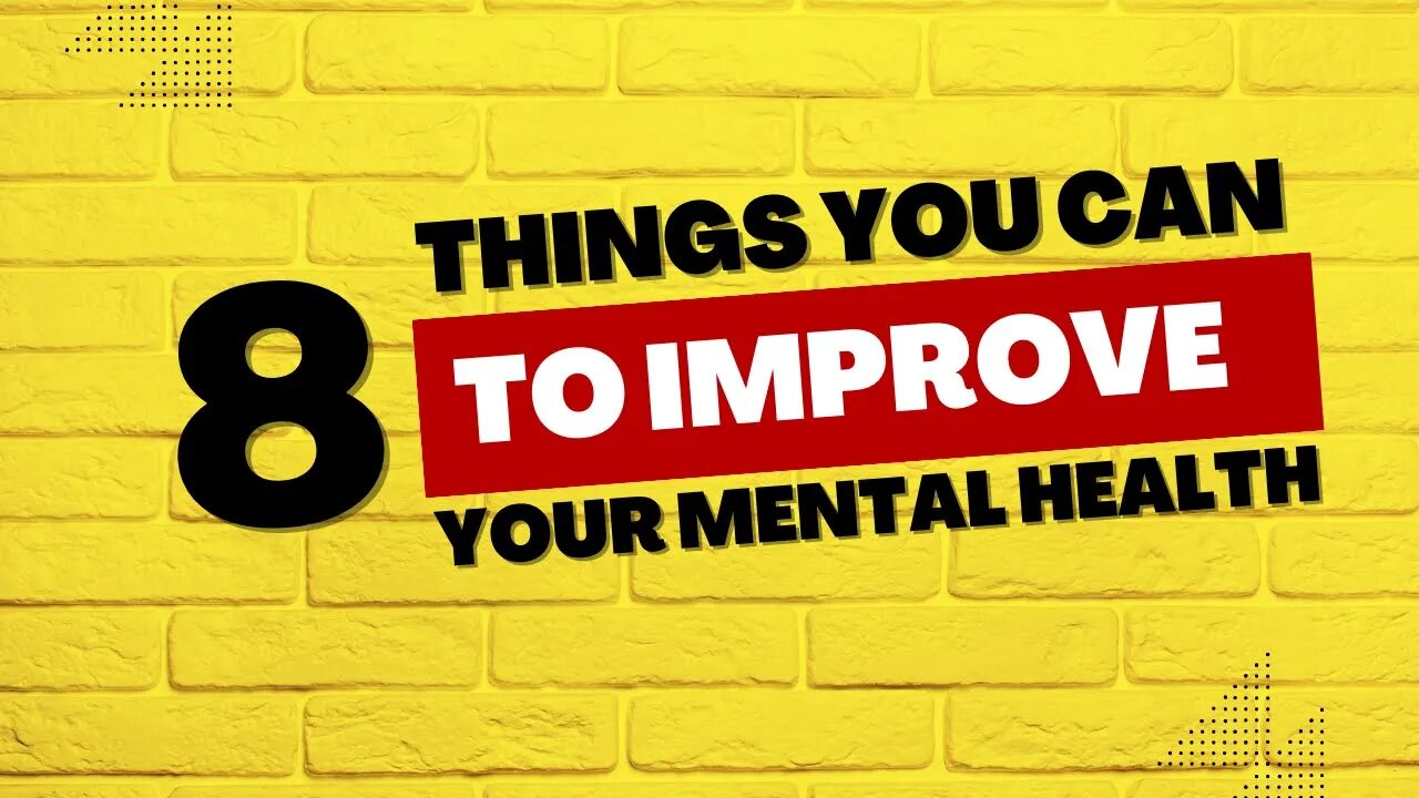 8 Things You Can Do To Improve Your Mental Health