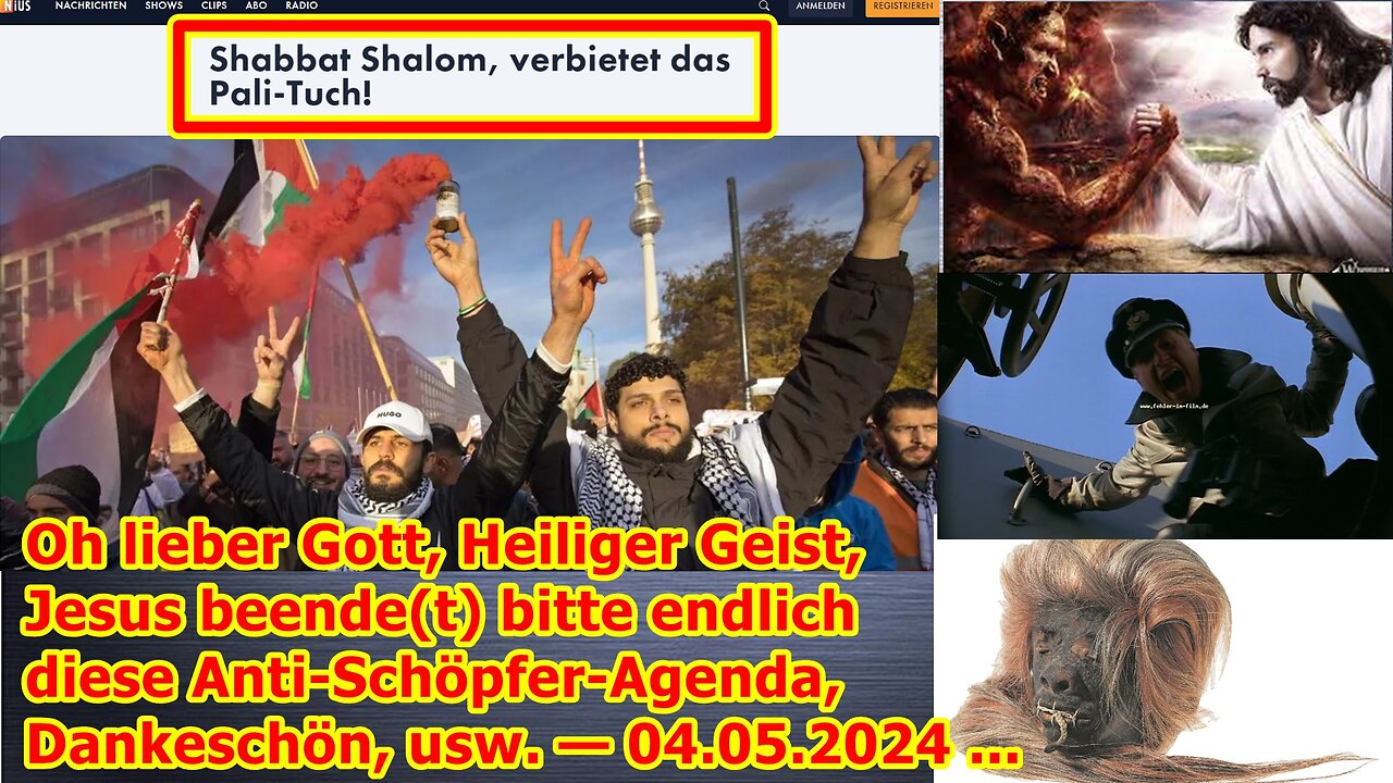 Oh lieber Gott, Heiliger Geist, Jesus beende(t) bitte endlich diese Anti-Schöpfer-Agenda, 04.05.2024