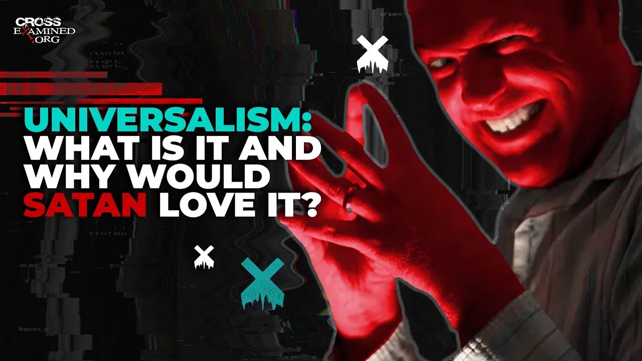 Universalism: What is it and why would Satan Love it?