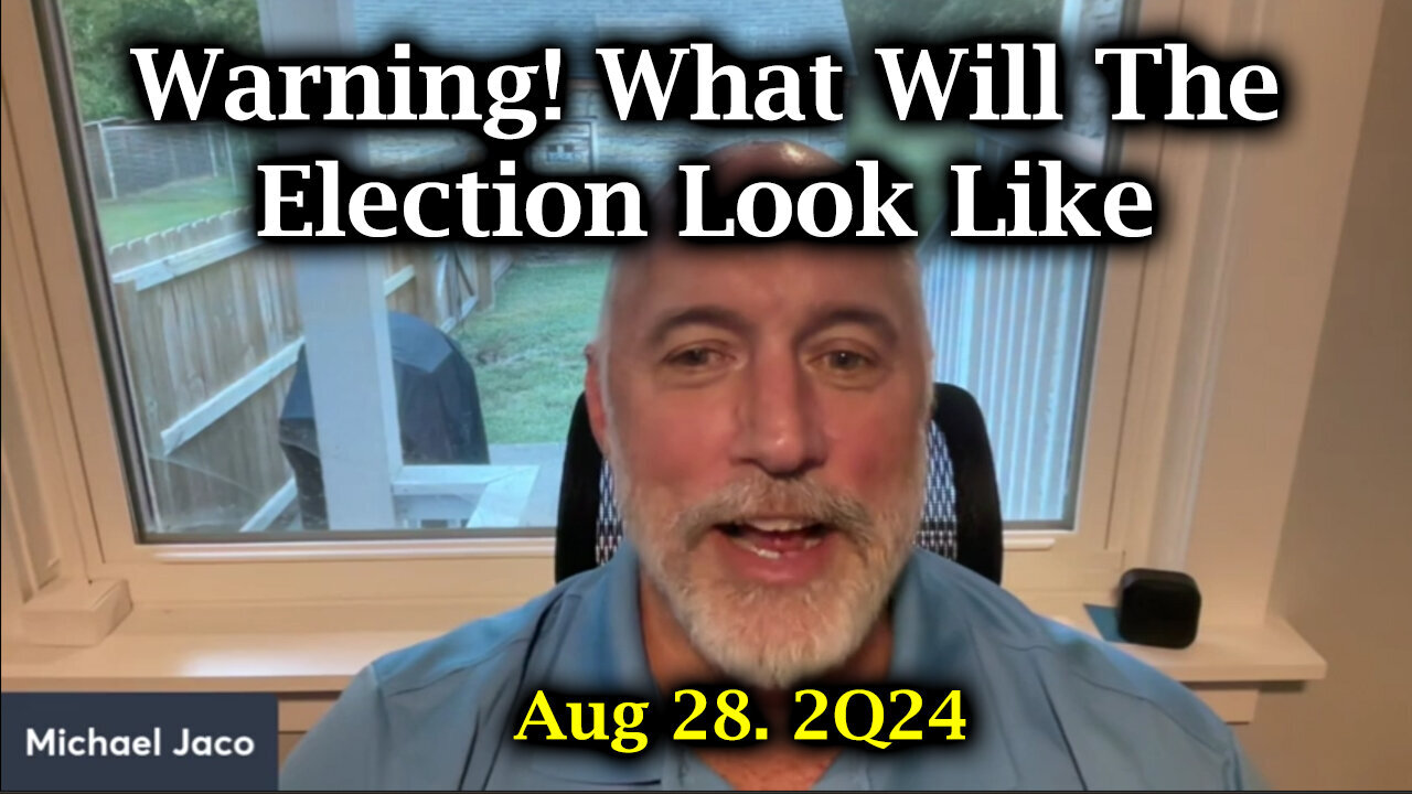 Michael Jaco SHOCKING - What Will The Election Look Like - August 29..