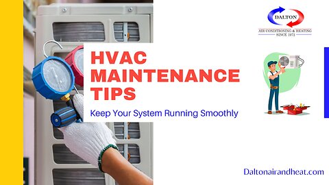 HVAC Maintenance Tips to Keep Your System Running Smoothly