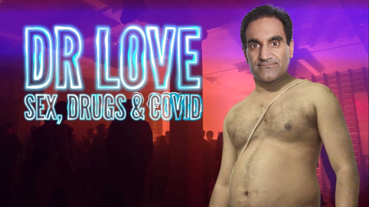 DR LOVE - Sex Drugs & Covid