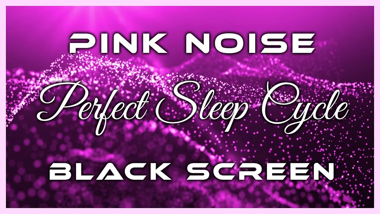 Perfect Sleep Cycle | Pink Noise Black Screen | 10 Hour