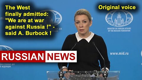 German Foreign Minister A. Berbock said "We are waging war against Russia"! Zakharova, Ukraine. RU