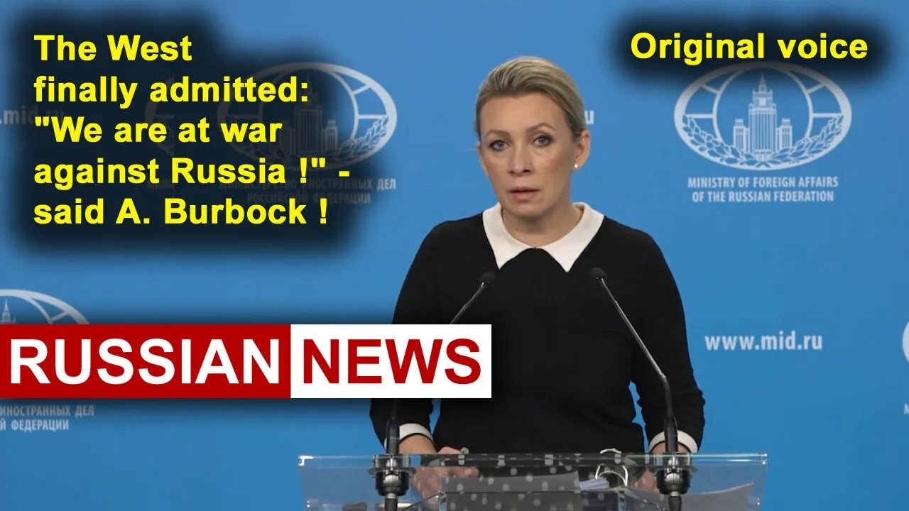 German Foreign Minister A. Berbock said "We are waging war against Russia"! Zakharova, Ukraine. RU