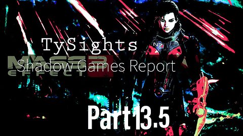 Alien Predictions p2/ #MassEffect3 - Part 13.5 #TySights #SGR 12/3/24 10pm-CST