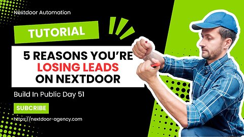 5 Reasons You're Losing Leads on Nextdoor (Easy Fix) - Build In Public Day 51