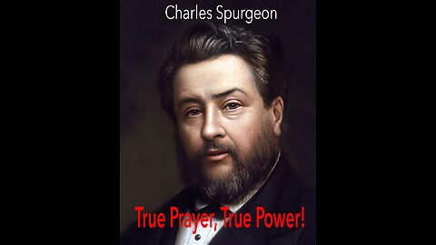 True Prayer, True Power! - Charles Spurgeon Sermon