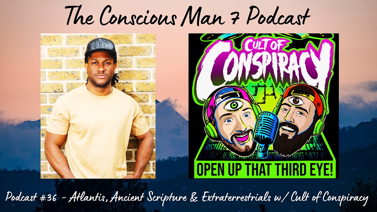 Podcast #36 - Atlantis, Ancient Scripture & Extraterrestrials w/ Cult of Conspiracy