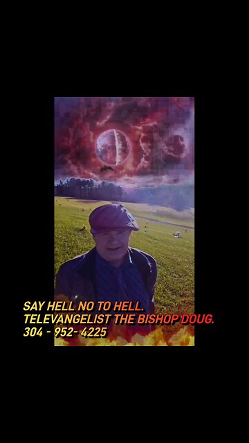 THE WORLD FAMOUS TELEVANGELIST, PROPHET THE BISHOP DOUG. 304 - 952 - 4225 Dougc304@yahoo.com