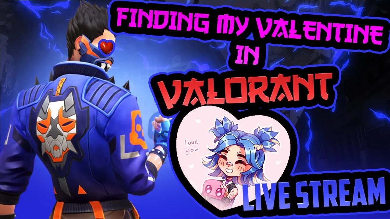 Trying To Find My Valentine In Valorant II #livestream #valorantlive