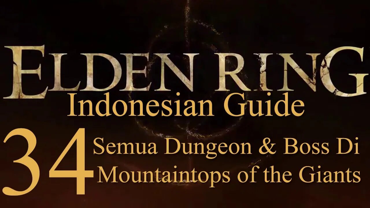 Elden Ring, 100% Newbie Indonesian Guide, Part 34 - Dungeon dan Boss di Mountaintops of the Giants