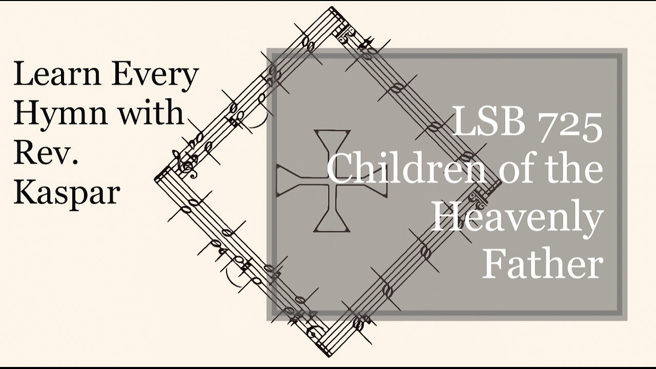 725 Children of the Heavenly Father ( Lutheran Service Book )