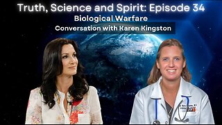 Biological Weapons – Conversation with Karen Kingston - Truth, Science and Spirit Ep 34