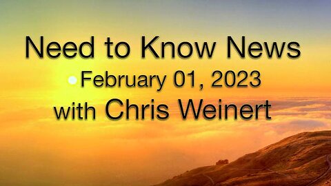 Need to Know News (1 February 2023) with Chris Weinert