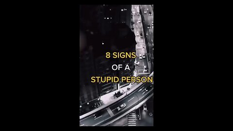 8 Signs of stupidity