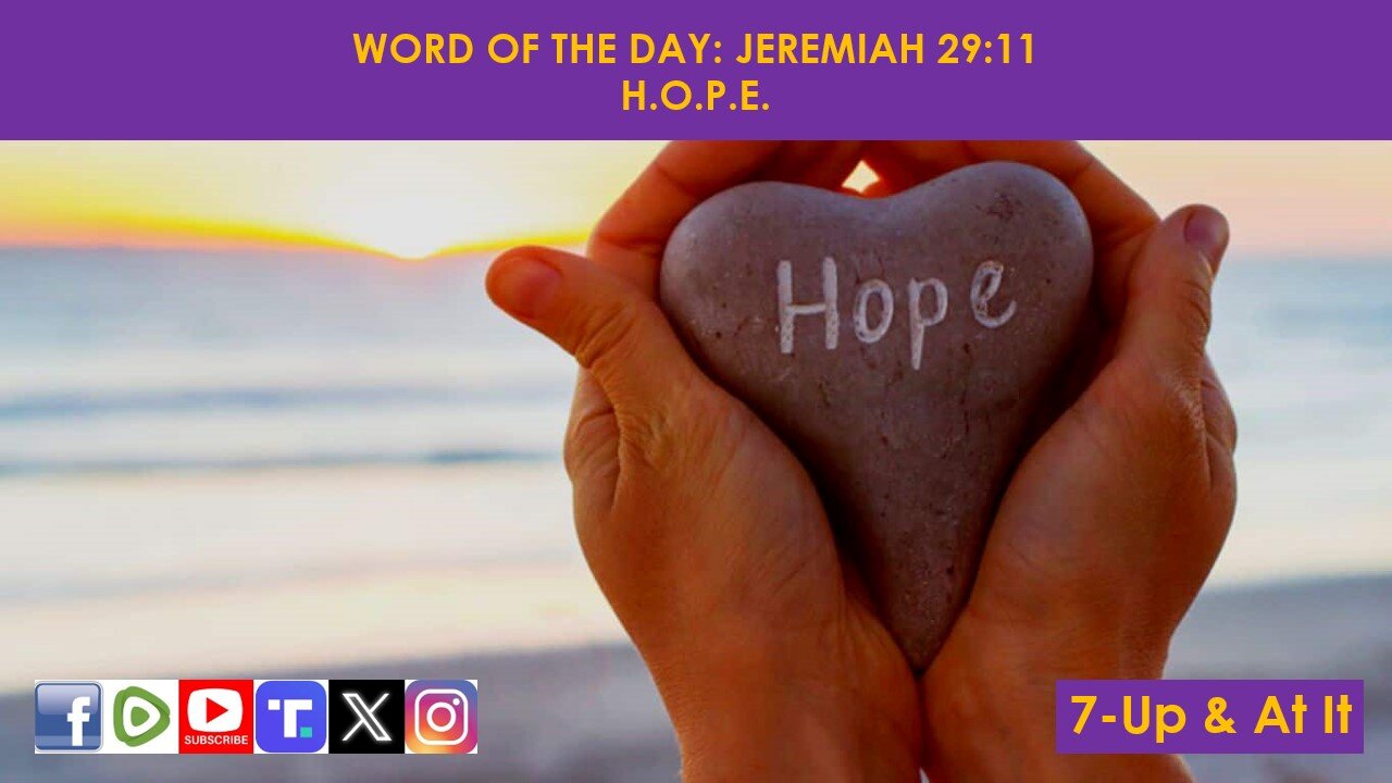 WORD OF THE DAY: JEREMIAH 29:11​ - H.O.P.E.​