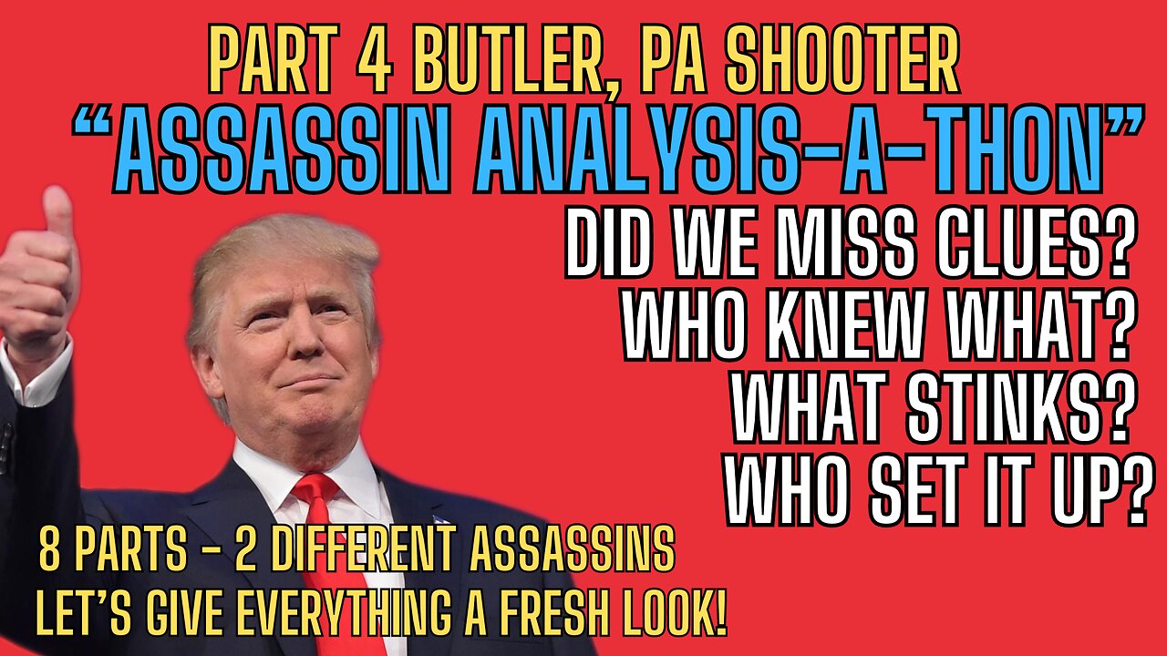 ASSASSIN PART 4- SPECIAL: ASSASSIN ANALYSIS-A-THON Butler, PA Shooter PART 4