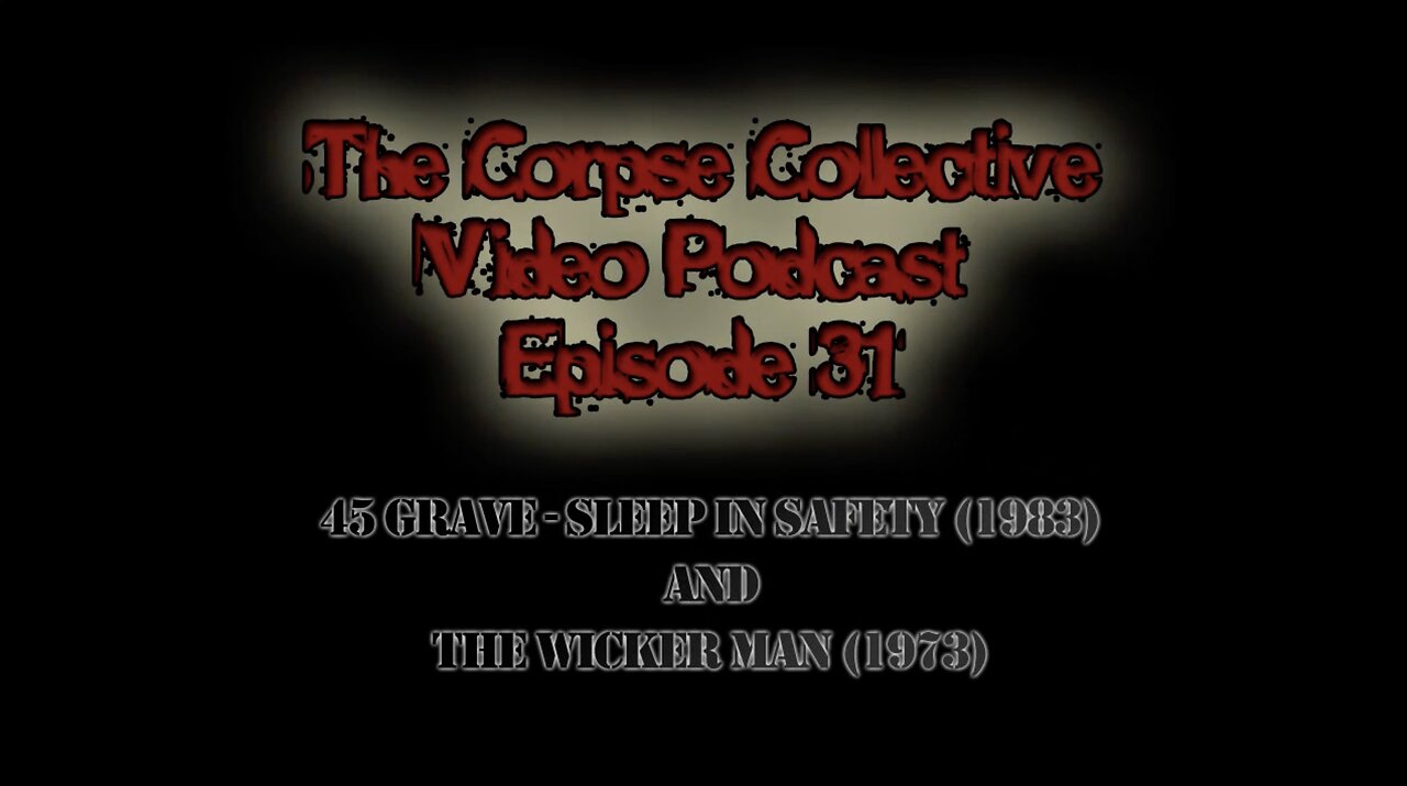 The Corpse Collective Video Show Episode 31