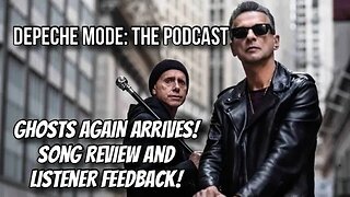 Depeche Mode: The Podcast - Ghosts Again song and video arrive!