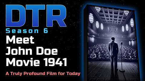 DTR S6: Meet John Doe Movie 1941