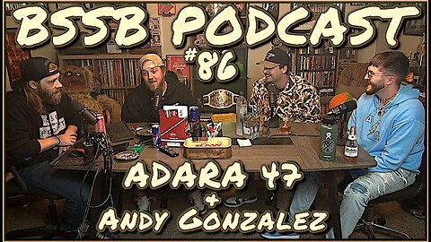 ADARA 47 & Andy Gonzalez - BSSB Podcast #86