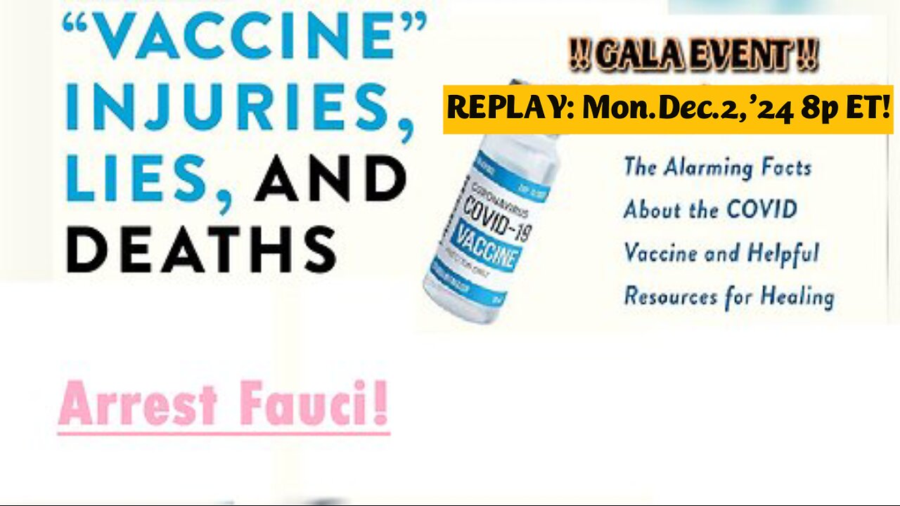 LIVE REPLAY: Mon.Dec.2,'24 8p & 5:07a ET VACCINE INJURIES, LIES and DEATHS. What previously almost bankrupt PFIZER doesn't want you to know! Profiting on death & injury to restore its dominance over BIG PHARMA: PFIZER!