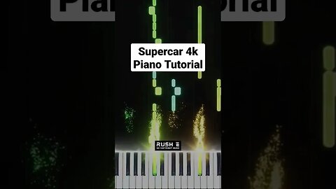 Supercar 4K Piano Tutorial - Subscribe For More #shorts #rushe #pianotutorial