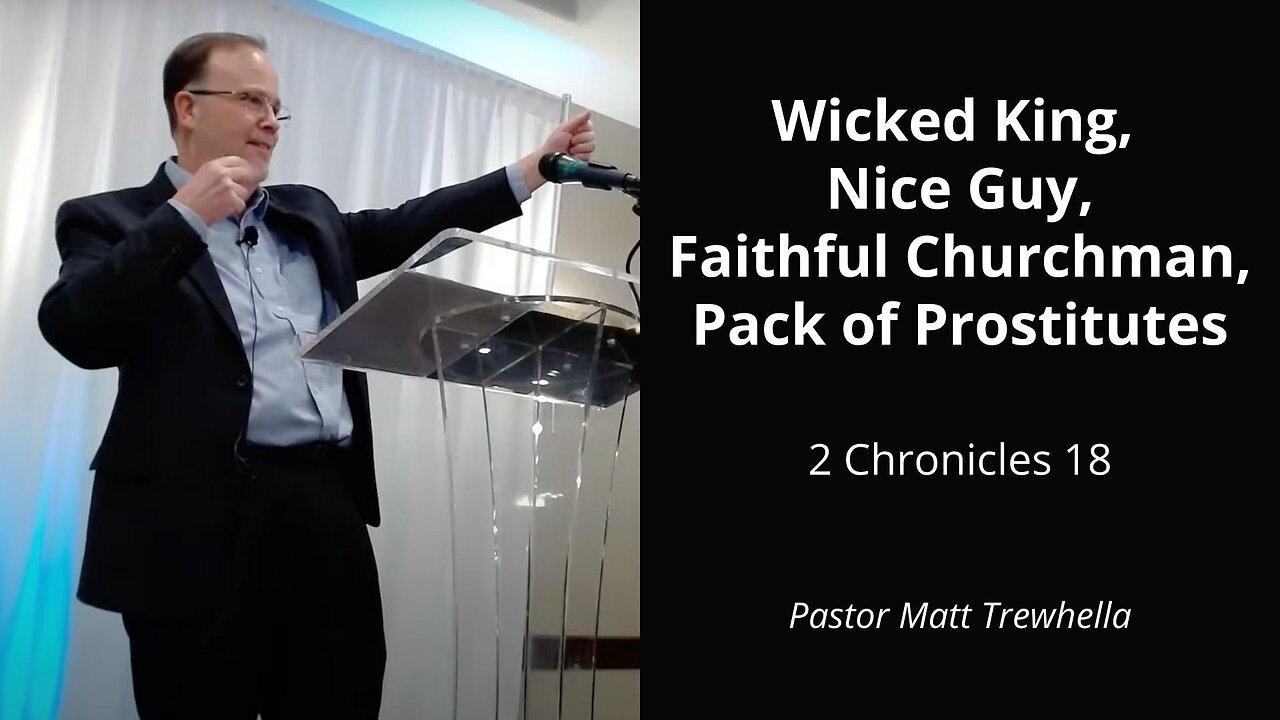 A Wicked King, A Nice Guy, A Faithful Churchman, and A Pack of Prostitutes - 2 Chronicles 18