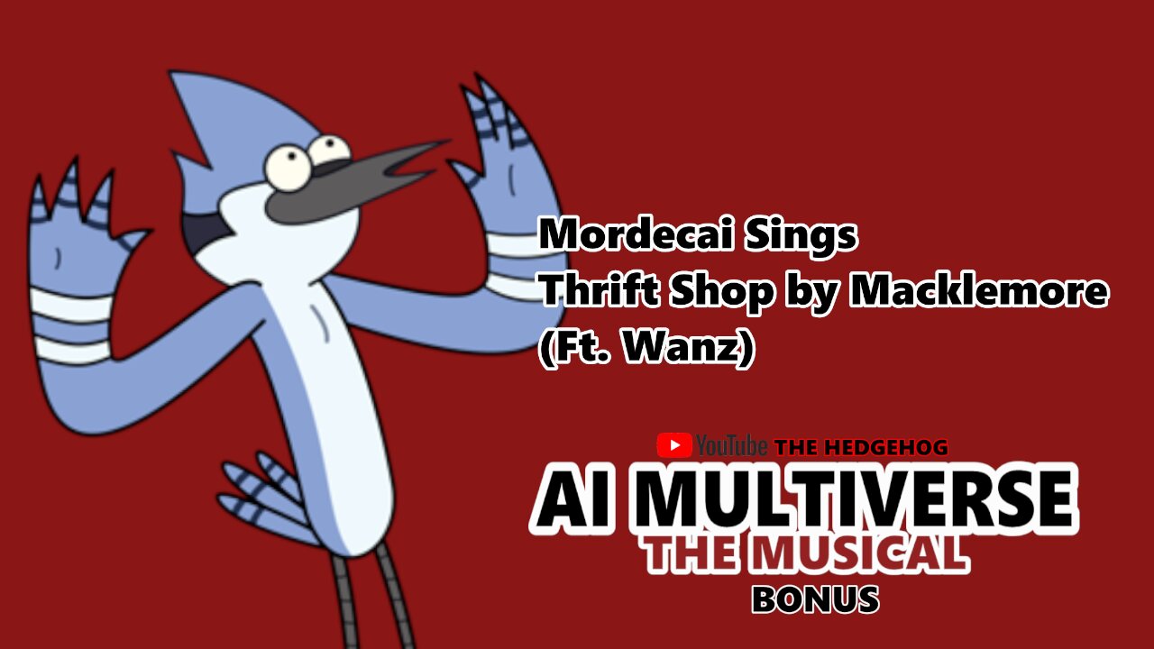 Mordecai Sings Thrift Shop by Macklemore (Ft. Wanz) (AI Cover Bonus)