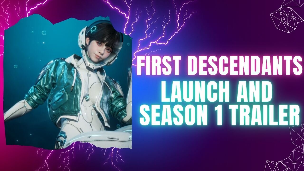 The First Descendant Launch And 1st Season Trailer