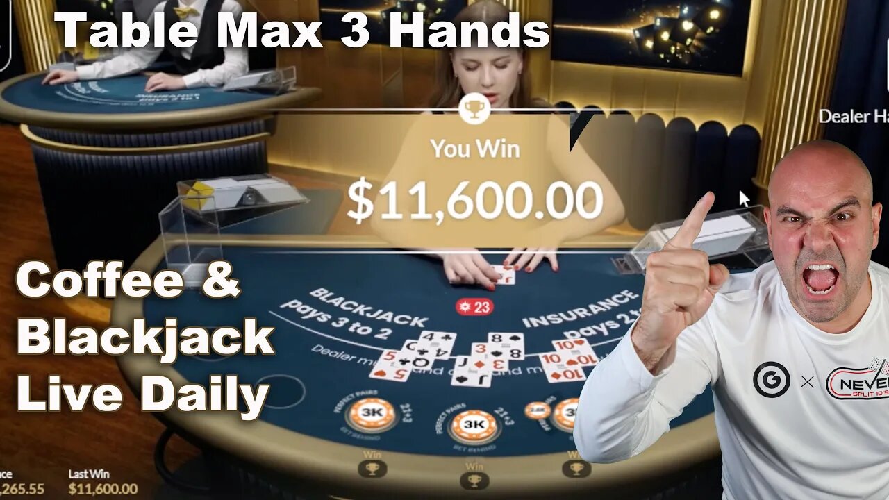 Jan 20 - $30,000 Table Max - 3 Hands - Crazy Coffee and Blackjack