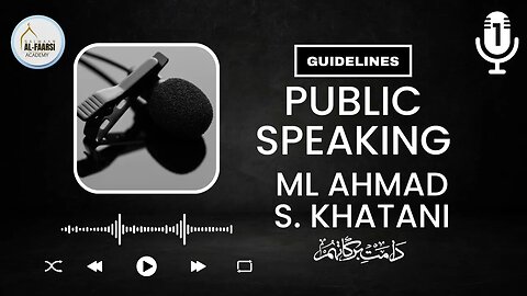 Guidelines on Public Speaking 1 | By Maulana Sulaiman Khatani