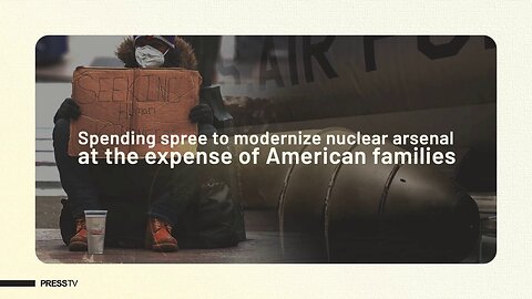 Colossal spending on nuclear arsenal at American families’ expense