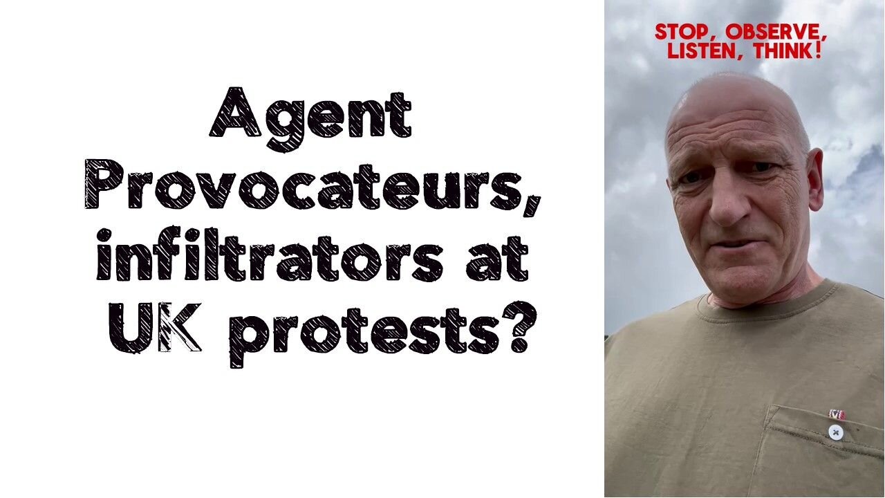 Agent Provocateurs, infiltrators at UK protests?