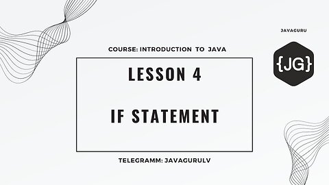 Introduction to Java: LESSON 4 - If Statement